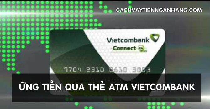 ung tien qua the atm vietcombank