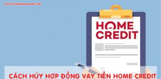 Huy hop dong vay tien home credit