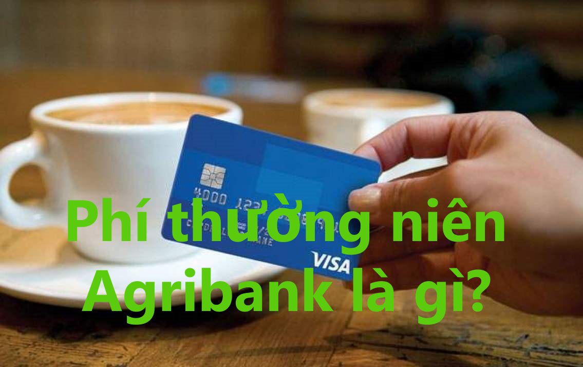 phí thường niên Agribank
