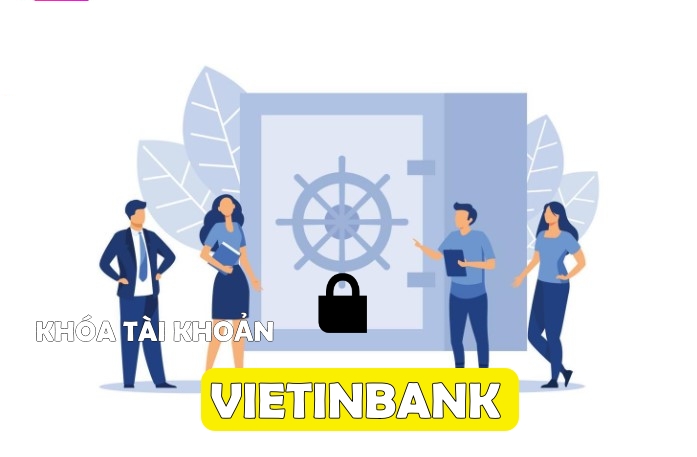 Cách khóa tài khoản Vietinbank online trên điện thoại nhanh nhất