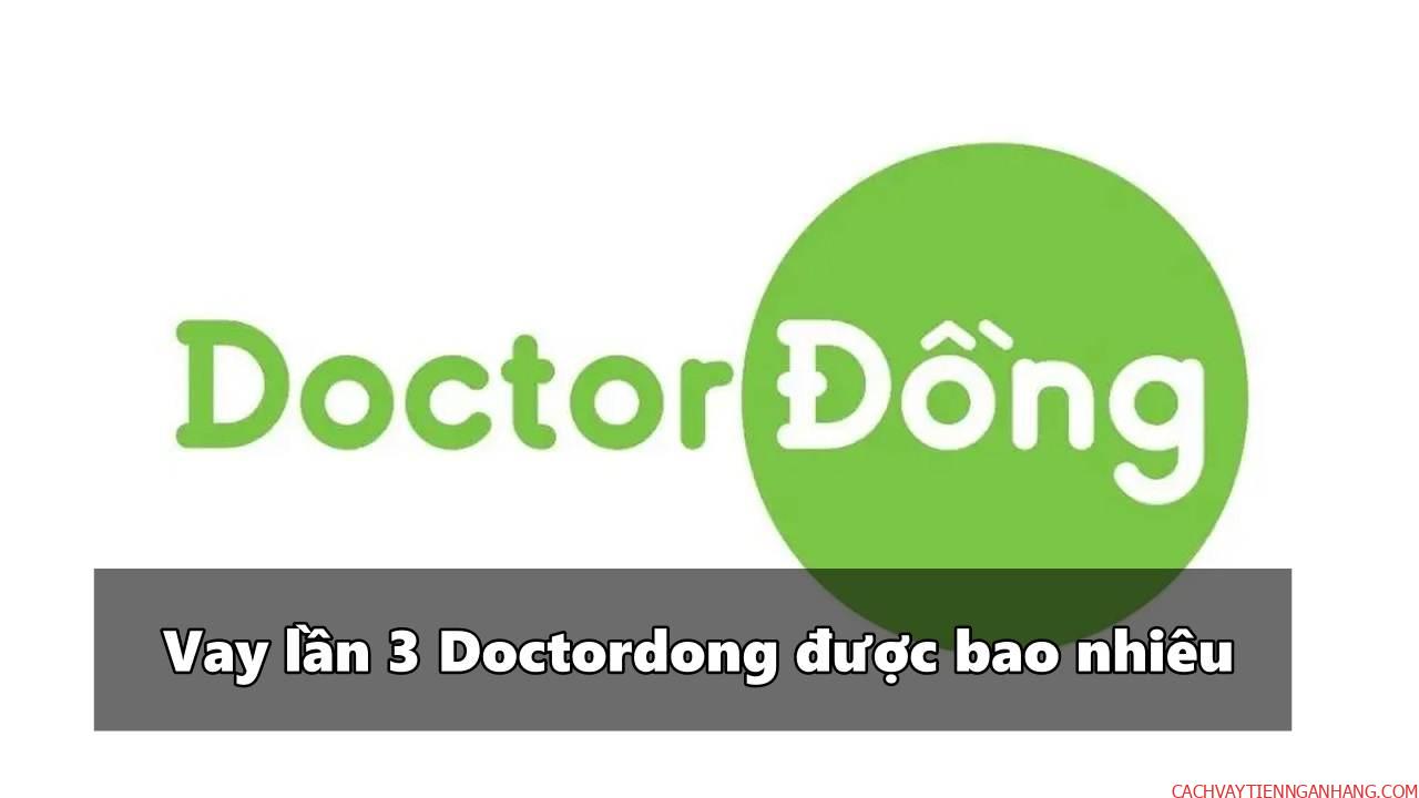 Khoản vay thứ 3 của Doctordong là bao nhiêu